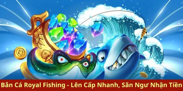 Hướng Dẫn Cách Chơi Bắn Cá Royal Fishing Tại 23WIN Chuẩn Nhất