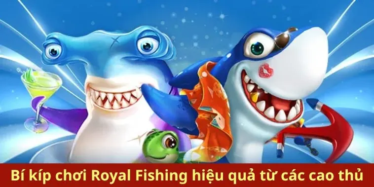 Hướng Dẫn Cách Chơi Bắn Cá Royal Fishing Tại 23WIN Chuẩn Nhất 2 Hướng Dẫn Cách Chơi Bắn Cá Royal Fishing Tại 23WIN Chuẩn Nhất