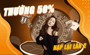 Nạp Lần 2 Tặng 50% Tại Nhà Cái 23WIN: Khuyến Mãi Hấp Dẫn